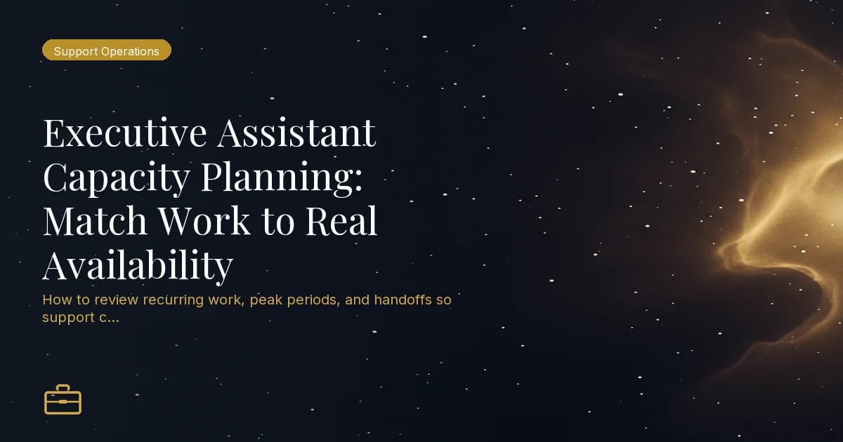 Executive Assistant Capacity Planning: Match Work to Real Availability