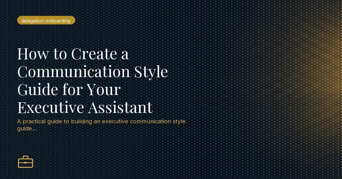 How to Create a Communication Style Guide for Your Executive Assistant