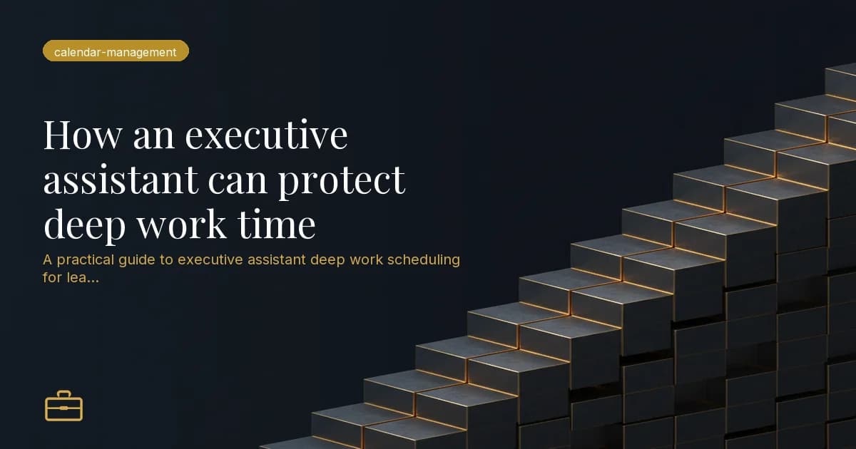 How an executive assistant can protect deep work time