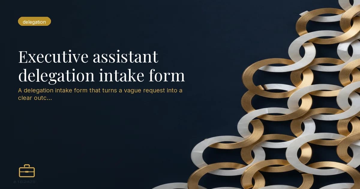 Executive assistant delegation intake form