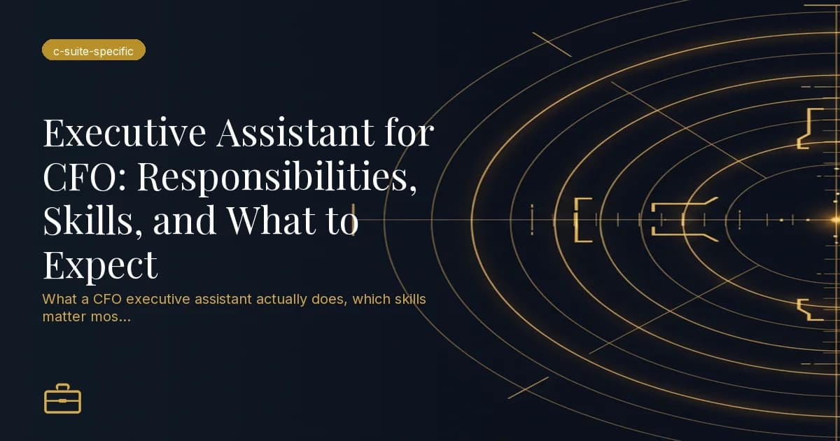 Executive Assistant for CFO: Responsibilities, Skills, and What to Expect