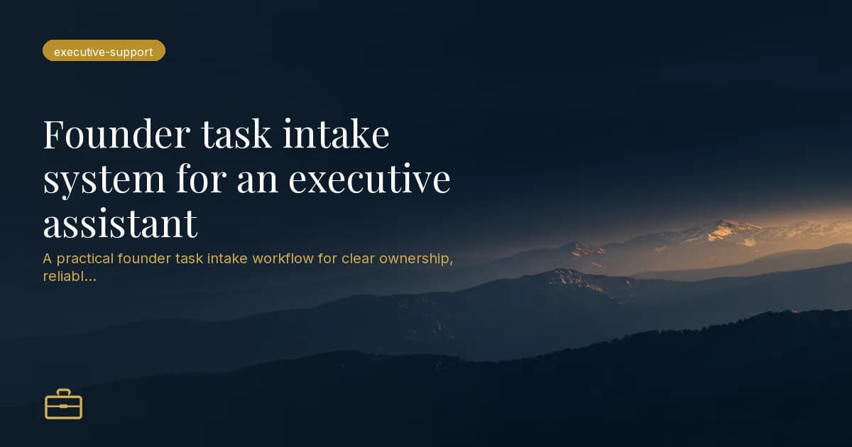 Founder task intake system for an executive assistant