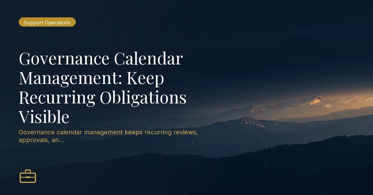 Governance Calendar Management: Keep Recurring Obligations Visible