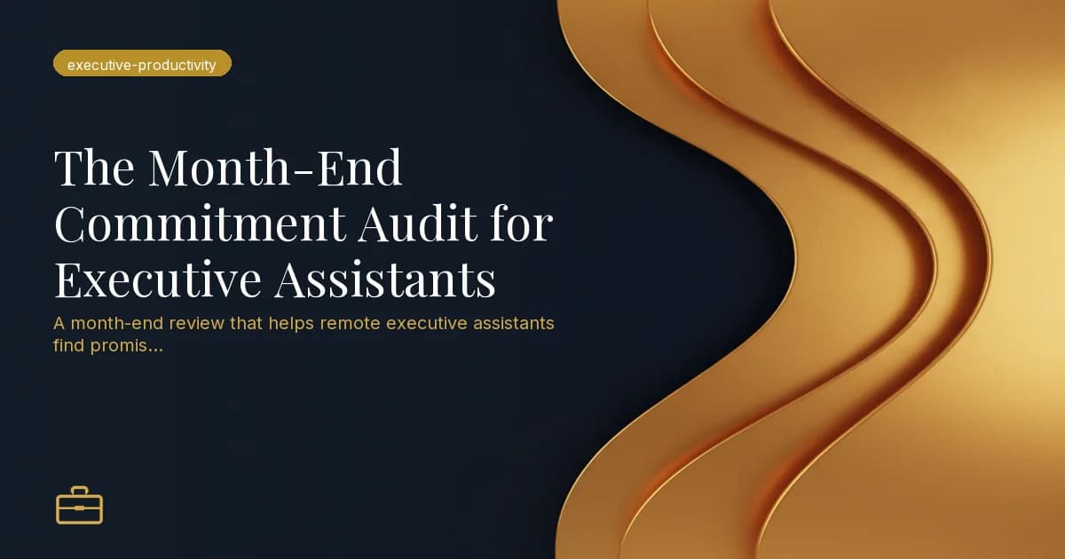 The Month-End Commitment Audit for Executive Assistants
