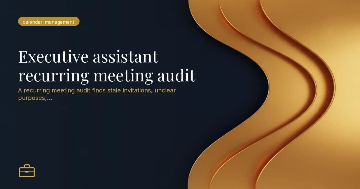 Executive assistant recurring meeting audit