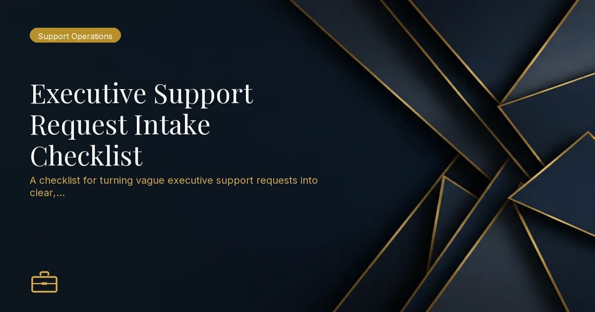Executive Support Request Intake Checklist