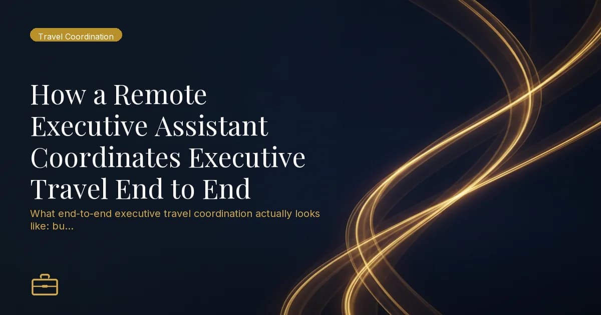 How a Remote Executive Assistant Coordinates Executive Travel End to End
