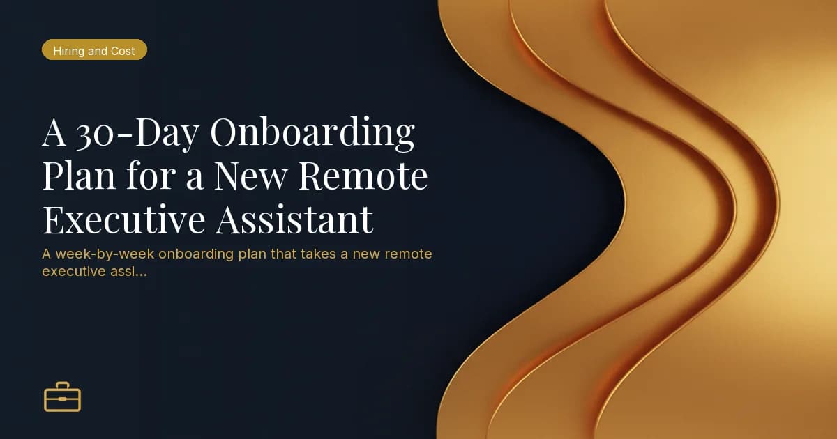 A 30-Day Onboarding Plan for a New Remote Executive Assistant