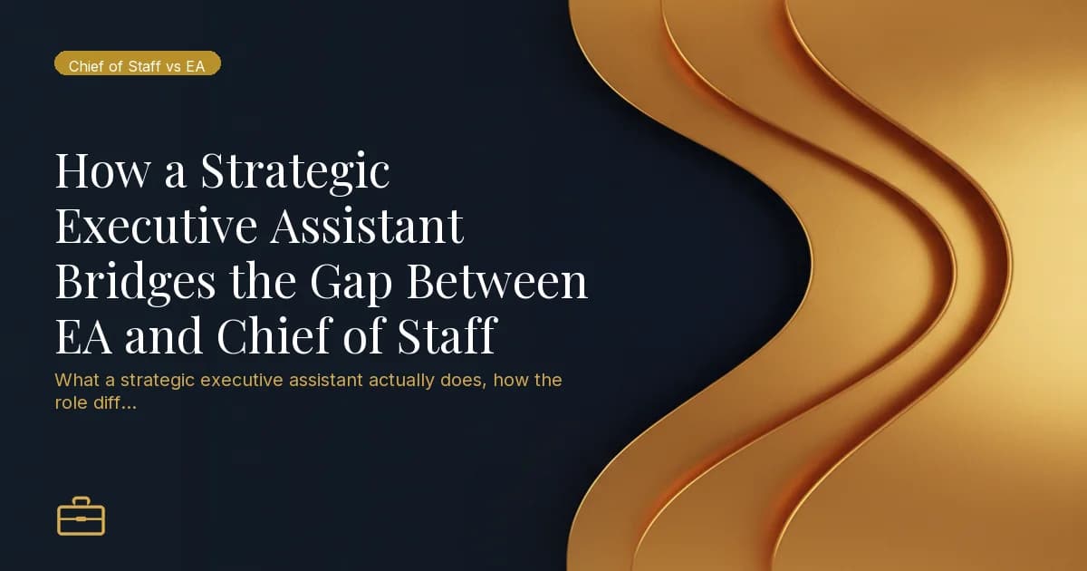 How a Strategic Executive Assistant Bridges the Gap Between EA and Chief of Staff