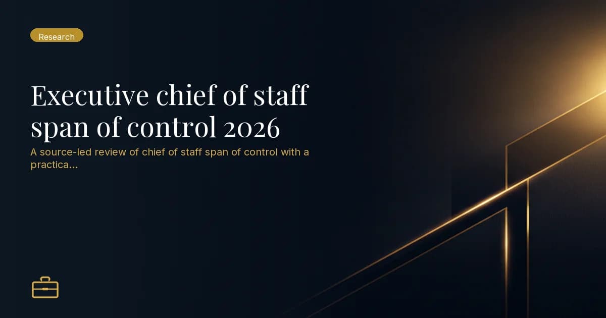 Executive chief of staff span of control 2026