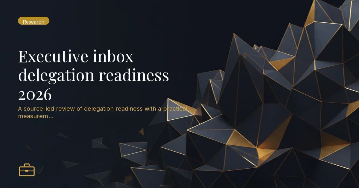Executive inbox delegation readiness 2026