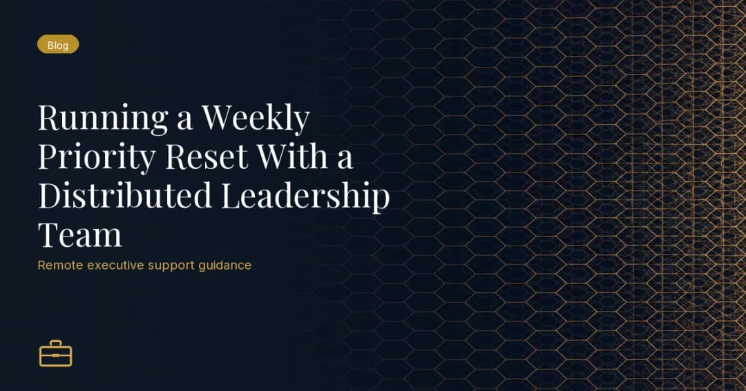 Running a Weekly Priority Reset With a Distributed Leadership Team