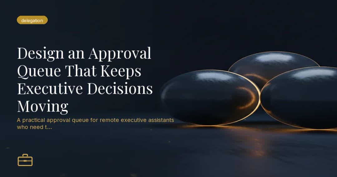 Design an Approval Queue That Keeps Executive Decisions Moving