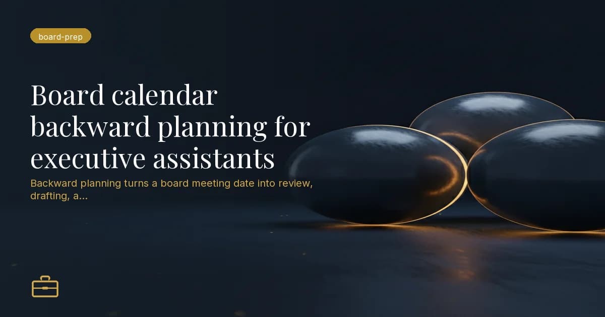 Board calendar backward planning for executive assistants