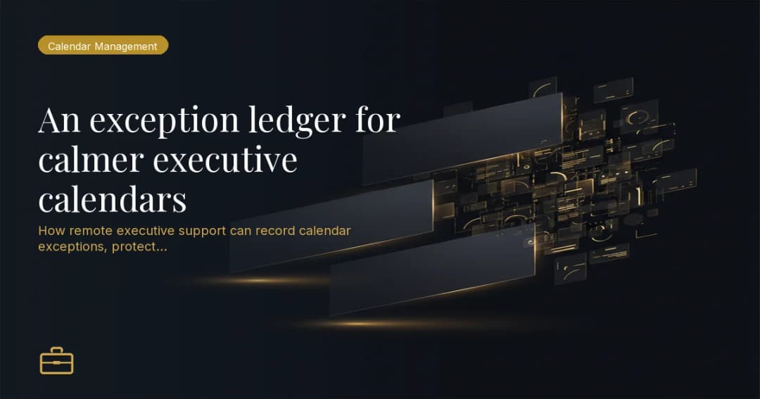 An exception ledger for calmer executive calendars