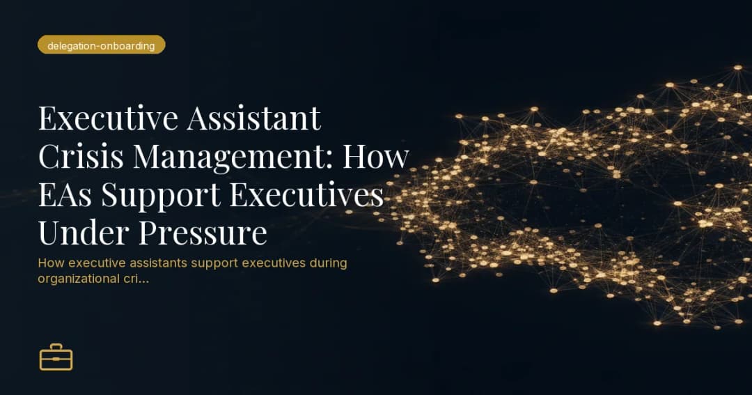 Executive Assistant Crisis Management: How EAs Support Executives Under Pressure