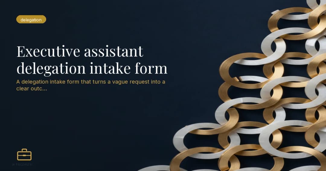 Executive assistant delegation intake form