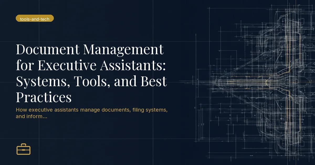 Document Management for Executive Assistants: Systems, Tools, and Best Practices
