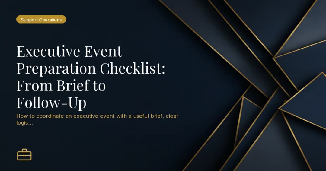 Executive Event Preparation Checklist: From Brief to Follow-Up