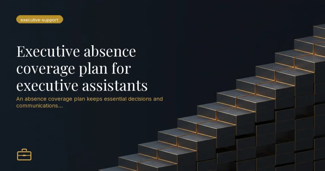 Executive absence coverage plan for executive assistants