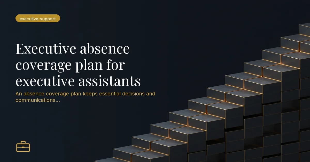 Executive absence coverage plan for executive assistants