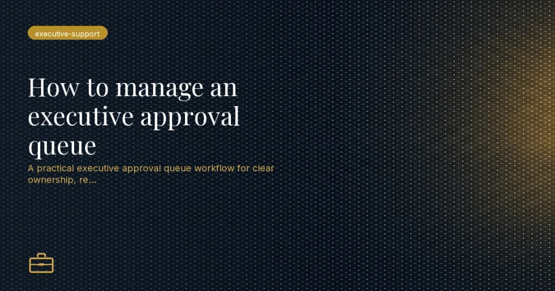 How to manage an executive approval queue