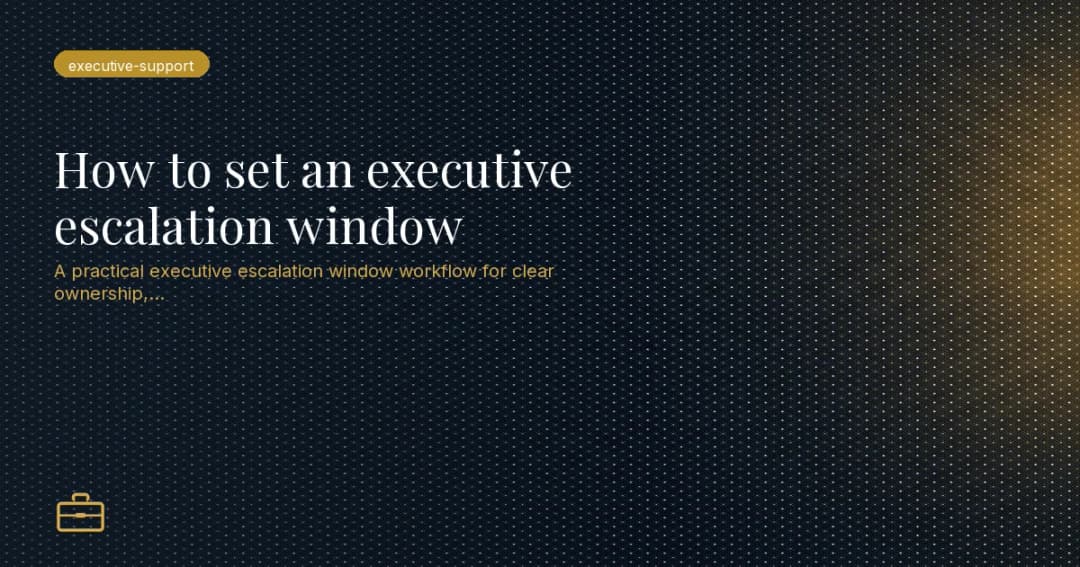 How to set an executive escalation window