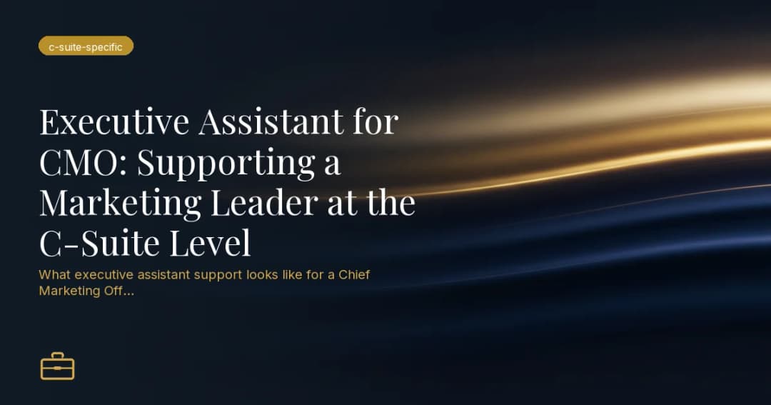 Executive Assistant for CMO: Supporting a Marketing Leader at the C-Suite Level
