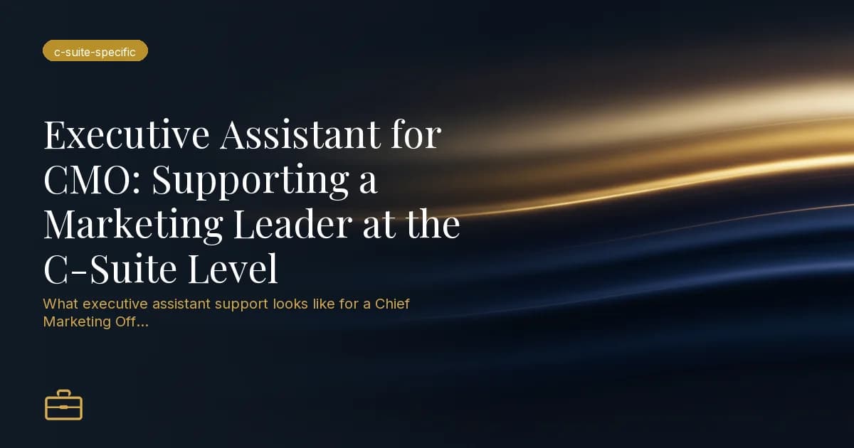 Executive Assistant for CMO: Supporting a Marketing Leader at the C-Suite Level