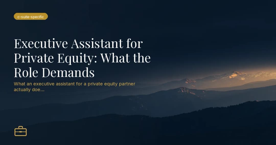 Executive Assistant for Private Equity: What the Role Demands