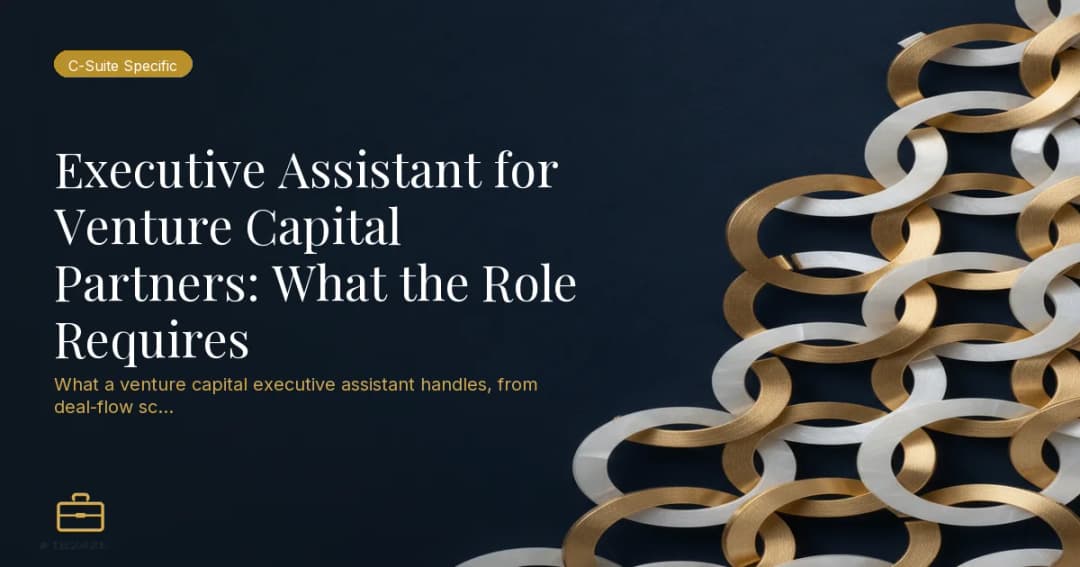 Executive Assistant for Venture Capital Partners: What the Role Requires