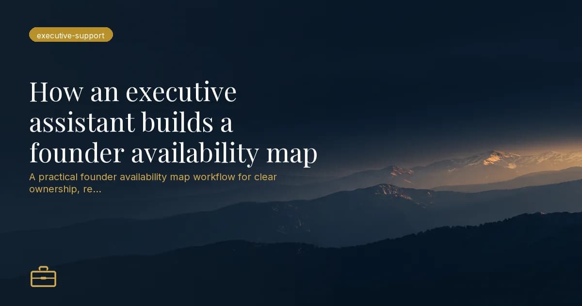 How an executive assistant builds a founder availability map