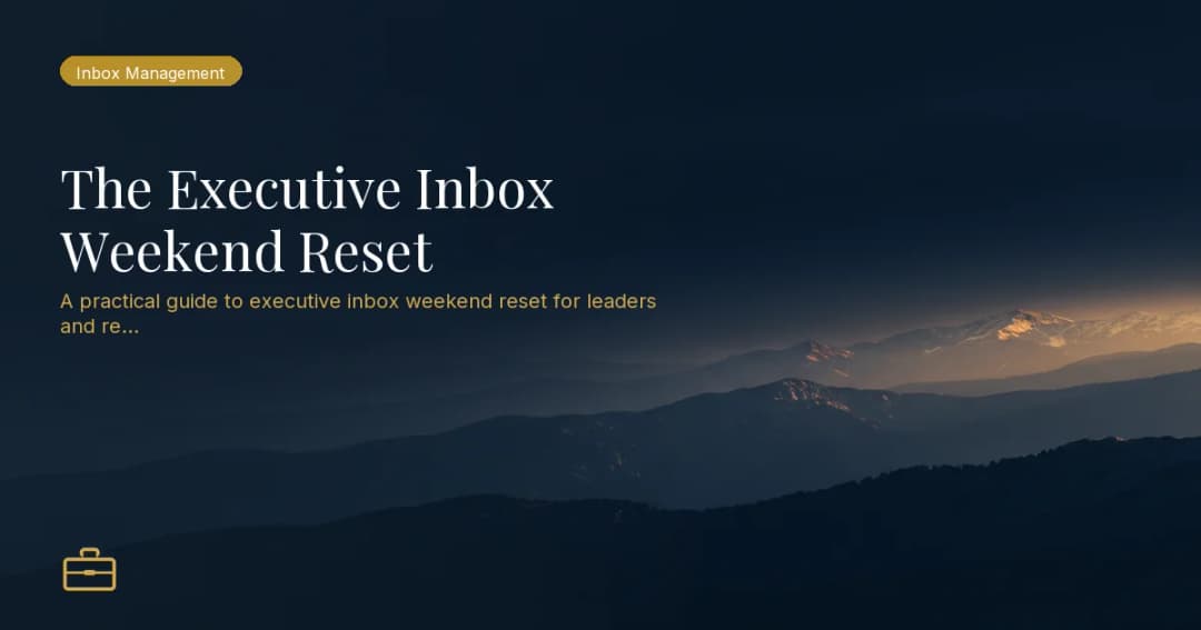 The Executive Inbox Weekend Reset