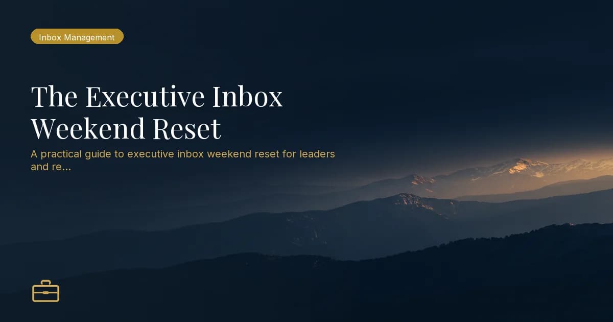 The Executive Inbox Weekend Reset