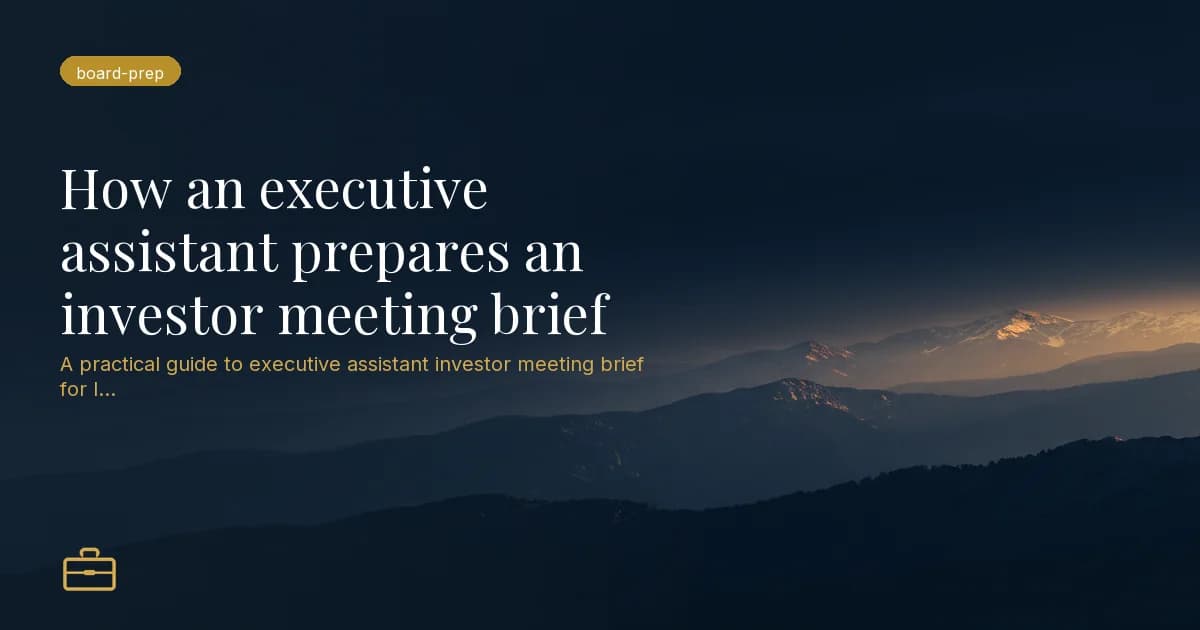 How an executive assistant prepares an investor meeting brief