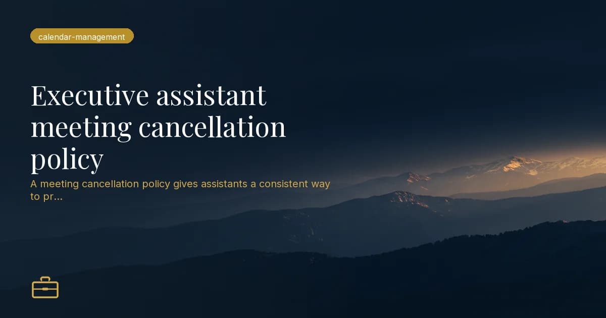 Executive assistant meeting cancellation policy