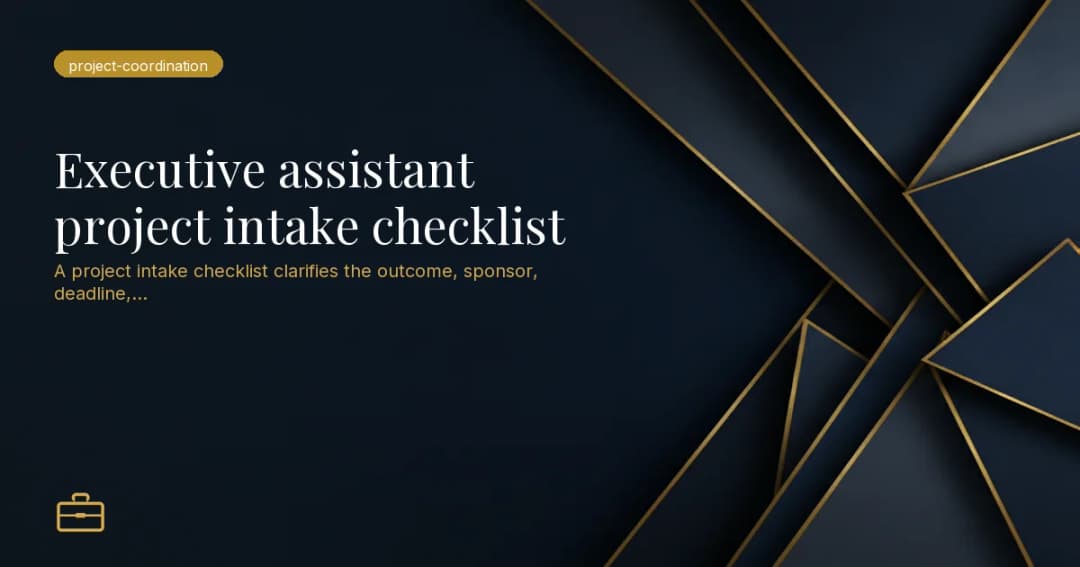 Executive assistant project intake checklist