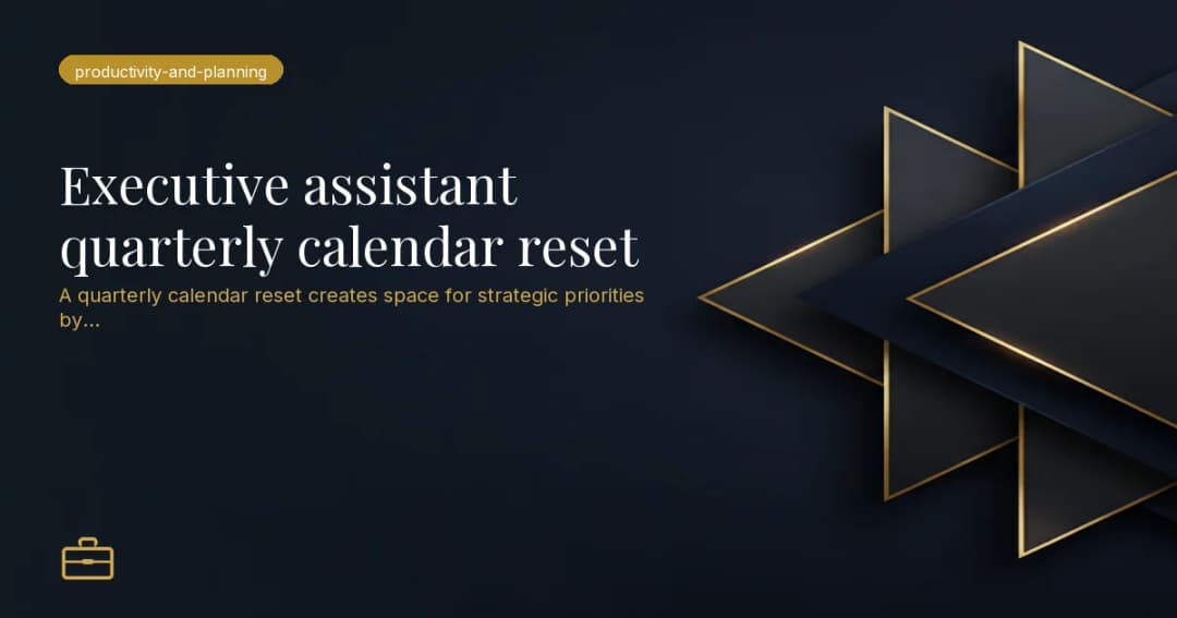 Executive assistant quarterly calendar reset