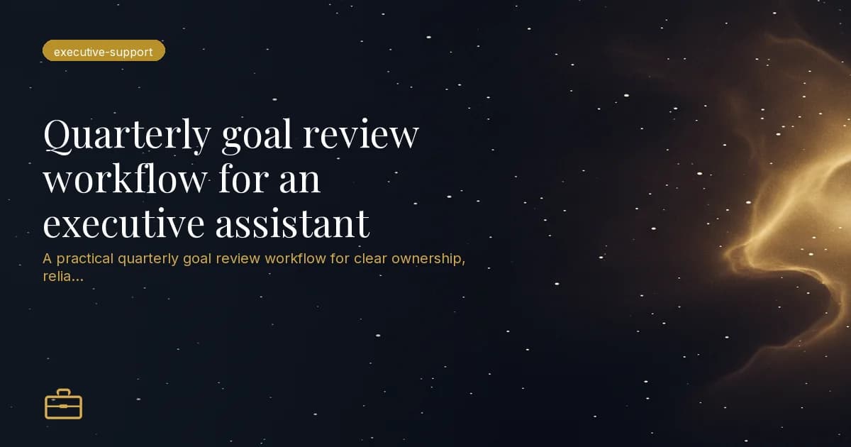 Quarterly goal review workflow for an executive assistant