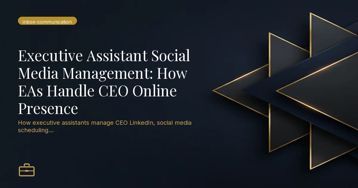 Executive Assistant Social Media Management: How EAs Handle CEO Online Presence