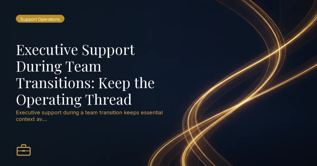 Executive Support During Team Transitions: Keep the Operating Thread
