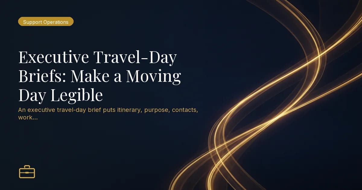 Executive Travel-Day Briefs: Make a Moving Day Legible