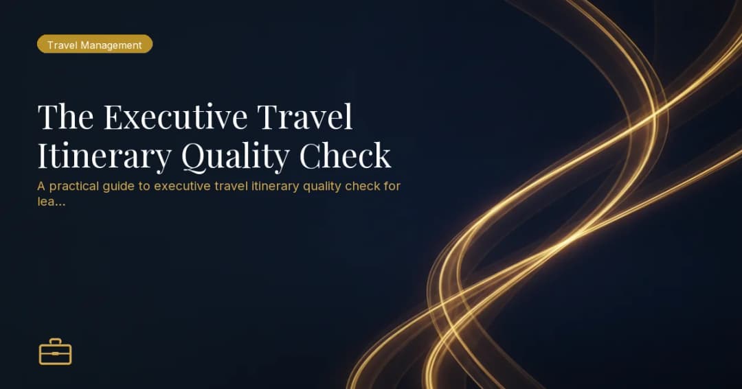 The Executive Travel Itinerary Quality Check