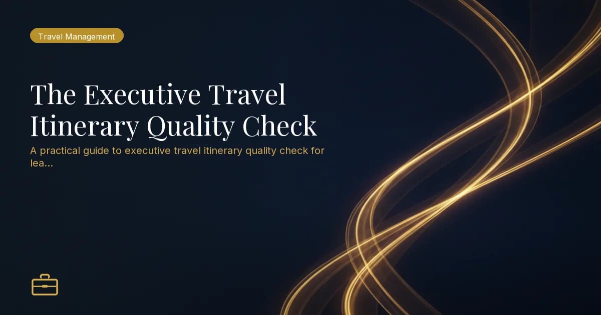 The Executive Travel Itinerary Quality Check