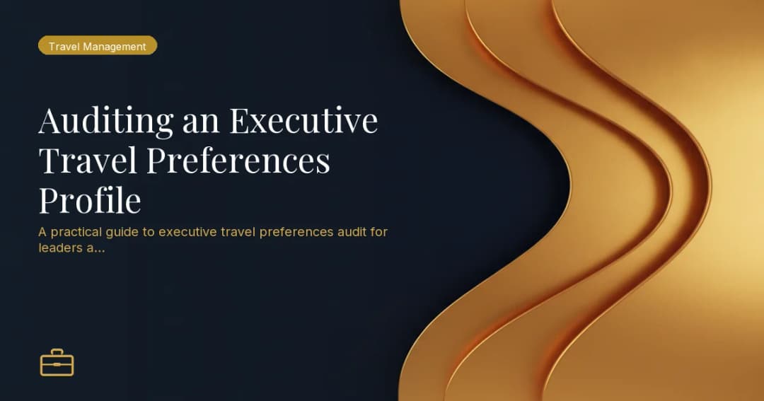 Auditing an Executive Travel Preferences Profile