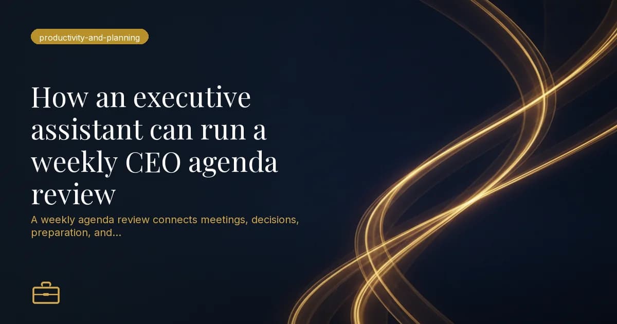 How an executive assistant can run a weekly CEO agenda review