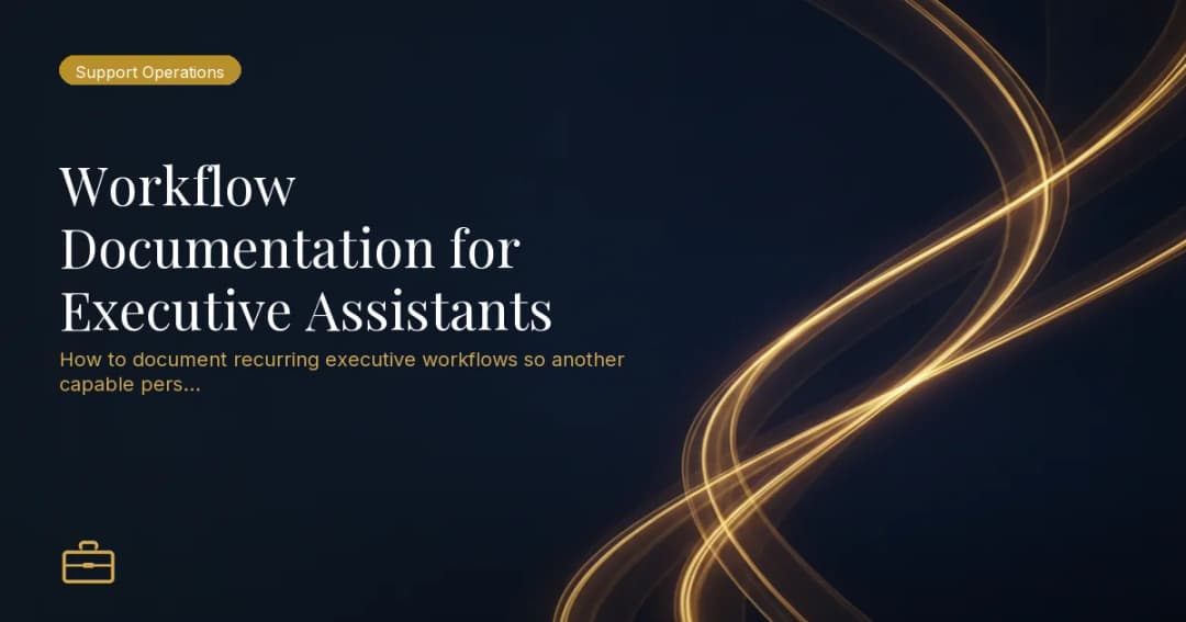 Workflow Documentation for Executive Assistants