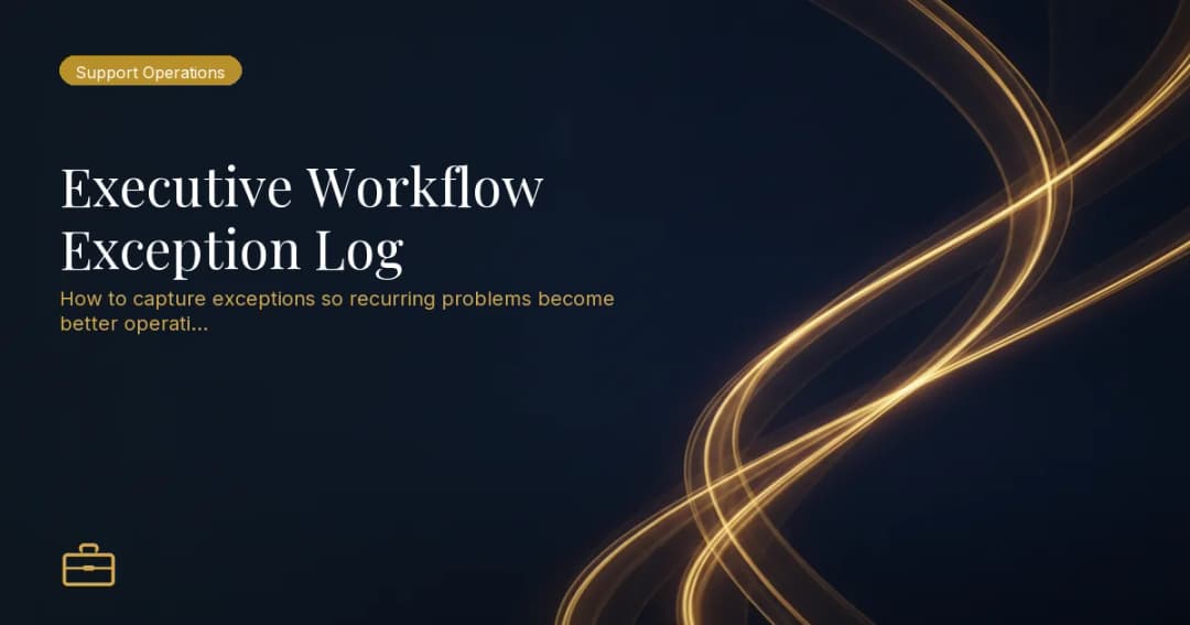 Executive Workflow Exception Log