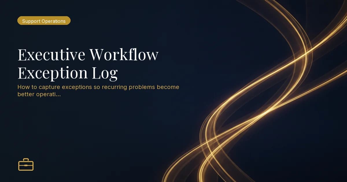 Executive Workflow Exception Log