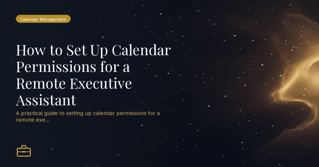 How to Set Up Calendar Permissions for a Remote Executive Assistant